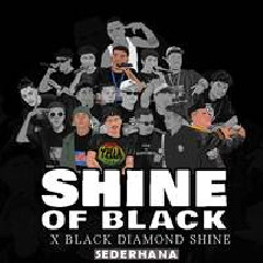 Shine Of Black - Sederhana Feat Black Diamond Shine Mp3