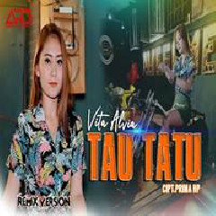 Vita Alvia - Tau Tatu (Remix Version) Mp3