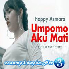 Happy Asmara - Umpomo Aku Mati Mp3