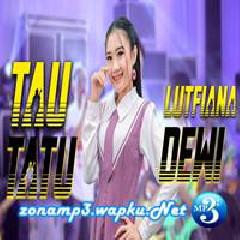 Lutfiana Dewi - Tau Tatu (Koplo Jaranan Angklung) Mp3
