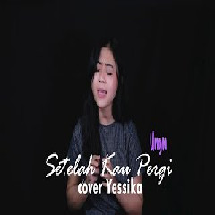 Yessika Agnesia - Setelah Kau Pergi - Ungu (Cover) Mp3