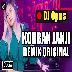 DJ Opus - Korban Janji Mp3
