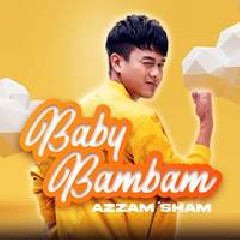 Azzam Sham - Baby Bambam Mp3
